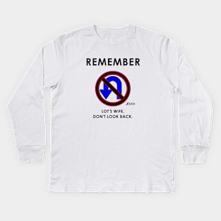 Remember Lot's Wife Jesus said and No U turns Kids Long Sleeve T-Shirt